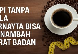 Minum Kopi Tanpa Gula Ternyata Bisa Menambah Berat Badan, Ini Penjelasannya